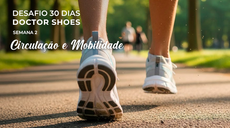 Desafio 30 Dias Doctor Shoes: Semana 2 – Circulação e Mobilidade